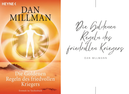 Dan Millman Die Goldenen Regeln des friedvollen Kriegers