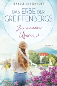Das Erbe der Greiffenbergs - Zu neuen Ufern